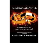 Aliança Ardente: O Prazer Santo no Casamento Cristão.