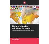 Aliança global e estrutura de poder: Transformação e nova ordem do poder mundial