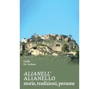 Alianello. Storie, tradizioni, persone (Tracce di memoria)