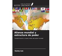 Alianza mundial y estructura de poder: Transformación y nuevo orden del poder mundial