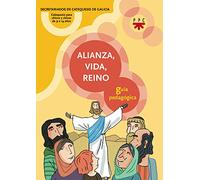 Alianza, Vida, Reino. Guía Pedagógica (Catequesis Galicia)