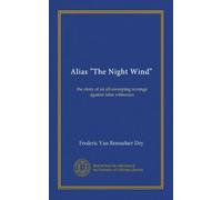 Alias "The Night Wind": the story of an all-sweeping revenge against false witnesses