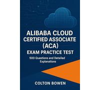 Alibaba Cloud Certified Associate (ACA) Exam Practice Test: 500 Questions and Detailed Explanations