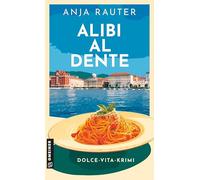 Alibi al dente: Dolce-Vita-Krimi: 1 (Dolce Vita, Mord und Meer - Rosa Stern ermittelt)