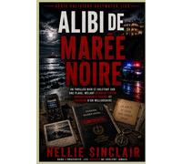 ALIBI DE MARÉE NOIRE: Un thriller noir et haletant sur une plage, mêlant meurtre côtier, enregistrements cachés et trahison d'un milliardaire (Série policière Saltwater Lies)