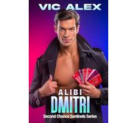 Alibi Dmitri: A Spy Thriller Where the Deadliest Secret is Desire (Second Chance Sentinels)