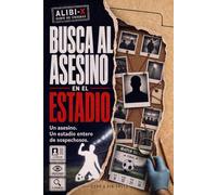 ALIBI-X - Busca al Asesino en el Estadio: Miles de inocentes, menos uno | Pasatiempos de misterio y lógica para adultos: 10 casos conectados, tacha a la multitud y encuentra al único culpable