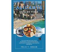 Alicante Guía De Viaje 2026: Una guía práctica de cocina tradicional, paseos panorámicos, festivales culturales y monumentos históricos