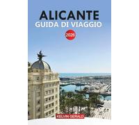 ALICANTE Guida di viaggio 2026: Le migliori attrazioni, le gemme nascoste, le spiagge, la cucina locale e le indimenticabili gite di un giorno