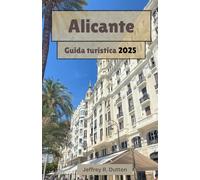 Alicante Guida turistica 2025: Esplora il centro della costa mediterranea della Spagna