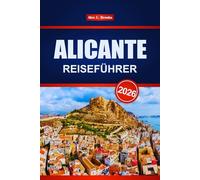ALICANTE REISEFÜHRER 2026: Entdecken Sie Tourismus und Strandaktivitäten an der spanischen Küste