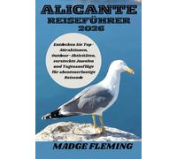 ALICANTE REISEFÜHRER: Entdecken Sie Top-Attraktionen, Outdoor-Aktivitäten, versteckte Juwelen und Tagesausflüge für abenteuerlustige Reisende