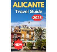 ALICANTE TRAVEL GUIDE 2026