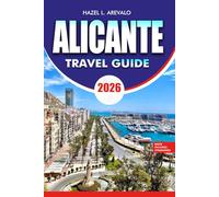 ALICANTE Travel Guide 2026: Complete Budget Friendly Itinerary Attractions Beaches and Local Secrets