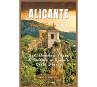 Alicante Travel Guide 2026: Sun, Beaches, Tapas & Culture in Spain’s Costa Blanca (Explore the World: A Practical Travel Guide Series)