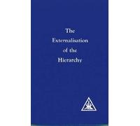 Alice A. Bailey Externalization of the Hierarchy (Tapa blanda)