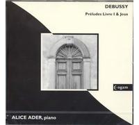 Alice Ader - Debussy: Preludes Livre 1 & Je