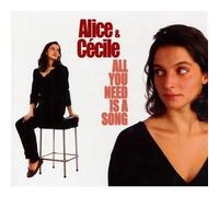 Alice - Alice & Cécile : All You Need Is A Song