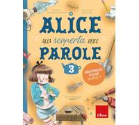 Alice alla scoperta delle parole. Arricchimento lessicale in classe 3ª (Vol. 3) (Quaderni operativi)