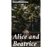 Alice And Beatrice (ebook)