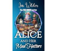 Alice and Her Mad Hatters: A Short Bisexual Reverse Harem Romance, Alice in Wonderland, Portal Fantasy Romance: 1 (Fae Rings)