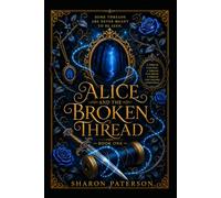 Alice and the broken thread (Alice Series)