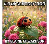 Alice and the Butterfly's Secret: A Story About Being Enough Exactly As You Are (Tales from the meadow)