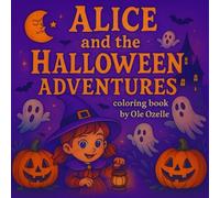 Alice and the Halloween Adventures: A Magical Coloring Journey for Childrens and Adults