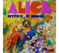 Alice - Arretez Le Monde [Vinilo]
