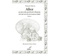 Alice au jeu du portrait chinois: Suivi du livre d'or de la maison Liddell