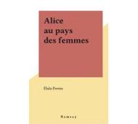 Alice Au Pays Des Femmes (ebook)