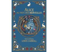 Alice Au Pays Des Merveilles | Lewis Carroll | Texte intégral | Edition illustrée