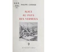 Alice Au Pays Des Vermeils (ebook)