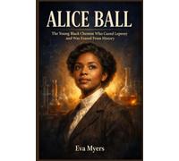 Alice Ball: The Young Black Chemist Who Cured Leprosy and Was Erased From History