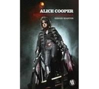 Alice Cooper. Bienvenidos A Su Pesadilla
