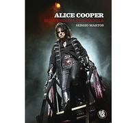 Alice Cooper. Bienvenidos A Su Pesadilla
