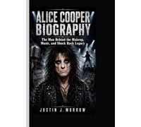 ALICE COOPER BIOGRAPHY: The Man Behind the Makeup, Music, and Shock Rock Legacy