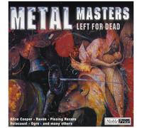 Alice Cooper, Holocaust, Raven, Uriah Heep, TNT, Lenny Wolfe´s, Razed in Black,… - Metal Masters: Left For Dead