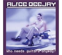 Alice Deejay Who Needs Guitars Anyway? (Vinyl) (Importación USA)