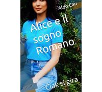 Alice e il sogno Romano: Ciak si gira