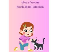 Alice e Nerone...Storia di un'amicizia!