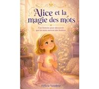Alice et la magie des mots: Une histoire pour découvrir que les mots ouvrent des fenêtres