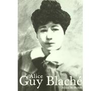 Alice Guy Blaché: Una visionaria olvidada del cine: 2 (Blanco y Negro)