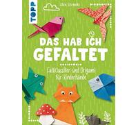 Alice Hörnecke Das hab ich gefaltet: Faltklassiker und Origami für K (Tapa dura)
