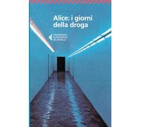 Alice: i giorni della droga: i giorni della droga (Universale economica)