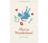 Alice im Wunderland: Alice's Abenteuer im Wunderland