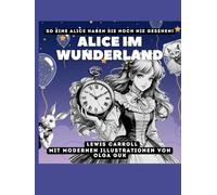 Alice im Wunderland - Klassische Geschichte mit kunstvollen Illustrationen (Kleine Wunderwelten)