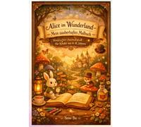 Alice im Wunderland - Mein zauberhaftes Malbuch: Magischer Ausmalspaß für Kinder von 4-8 Jahren