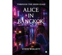 Alice in Bangkok: Through the Neon Glass