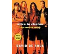 Alice In Chains: The Untold Story
